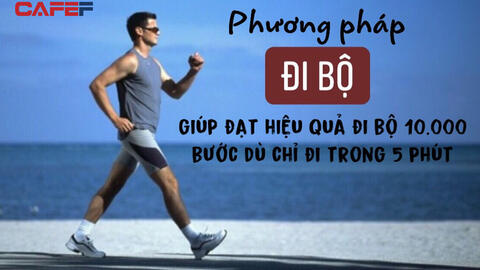 Phương pháp đi bộ trong 5 phút nhưng đạt hiệu quả như đi 10.000 bước: Giúp giảm cân, hạ huyết áp và kéo dài tuổi thọ, đơn giản nhưng không phải ai cũng biết