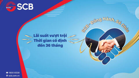 SCB triển khai chương trình “Vay ngay – Lãi tốt” đồng hành cùng khách hàng