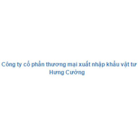 Công ty Cổ Phần Thương Mại Xuất Nhập Khẩu Vật Tư Hưng Cường
