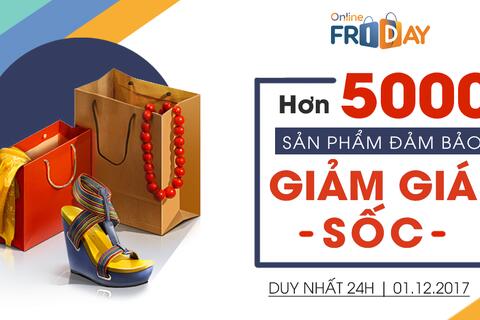 5000 sản phẩm đảm bảo trong Ngày mua sắm trực tuyến Online Friday 2017